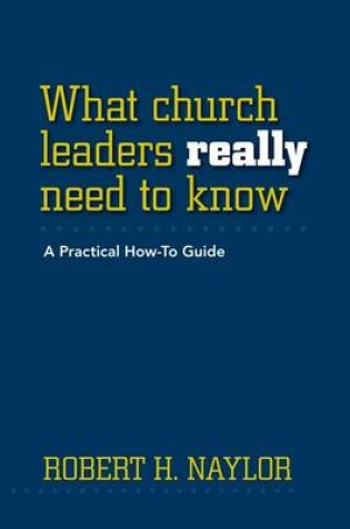 Cover of What Church Leaders Really Need to Know