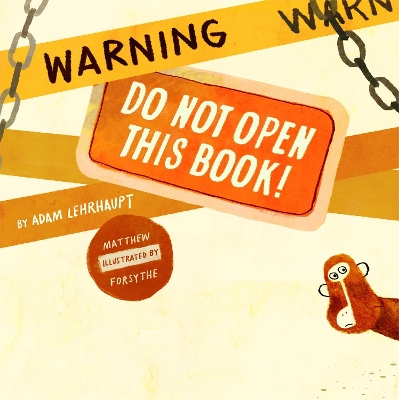 Book cover for Warning: Do Not Open This Book!