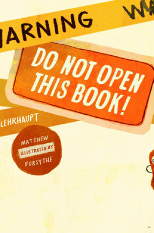 Cover of Warning: Do Not Open This Book!