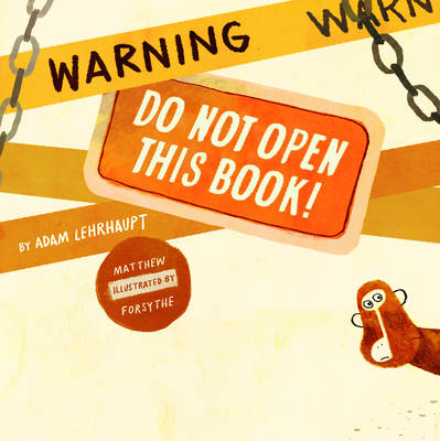 Book cover for Warning: Do Not Open This Book!