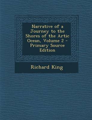 Book cover for Narrative of a Journey to the Shores of the Artic Ocean, Volume 2 - Primary Source Edition