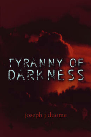 Cover of Tyranny of Darkness