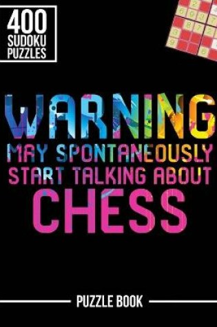 Cover of Warning May Spontaneously Start Talking About Chess Sudoku Puzzle Book