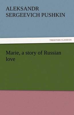 Book cover for Marie, a Story of Russian Love