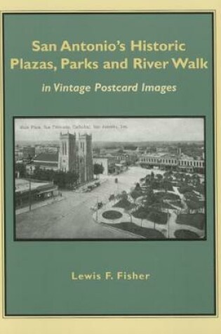 Cover of San Antonio's Historic Plazas, Parks and River Walk