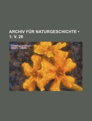 Book cover for Archiv Fur Naturgeschichte (1; V. 28)