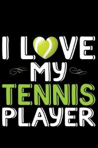 Cover of I Love My Tennis Player