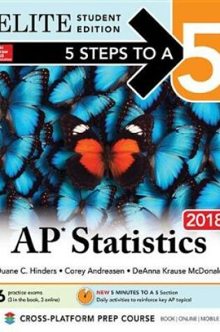 Cover of 5 Steps to a 5: AP Statistics 2018, Elite Student Edition