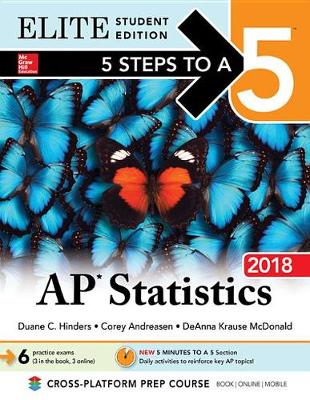 Cover of 5 Steps to a 5: AP Statistics 2018, Elite Student Edition