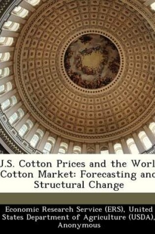 Cover of U.S. Cotton Prices and the World Cotton Market