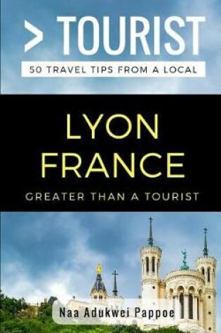 Cover of Greater Than a Tourist- Lyon France
