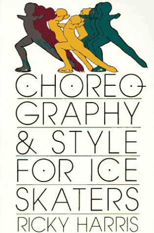 Cover of Choreography & Style for Ice Skaters