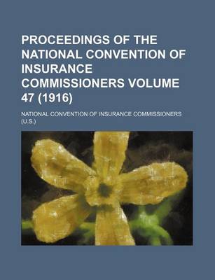 Book cover for Proceedings of the National Convention of Insurance Commissioners Volume 47 (1916)