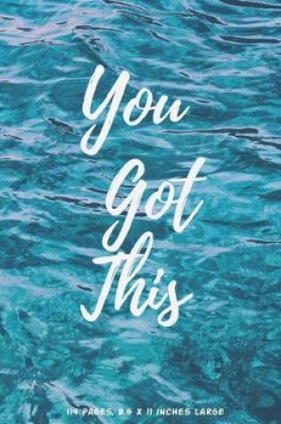 Cover of You Got This -It's a Unruled Notebook