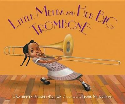 Book cover for Little Melba and Her Big Trombone