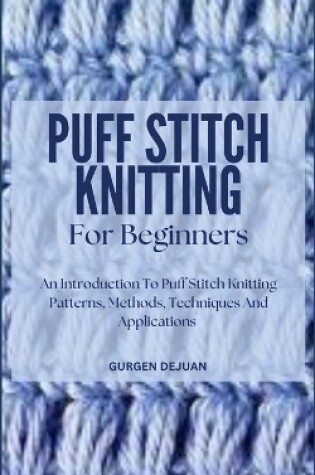 Cover of Puff Stitch Knitting for Beginners