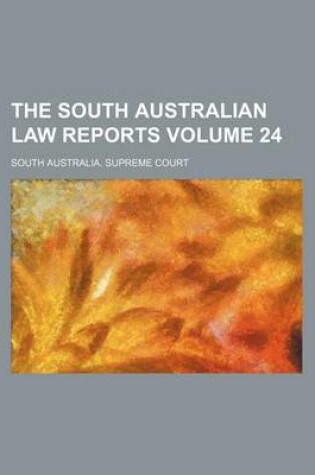 Cover of The South Australian Law Reports Volume 24