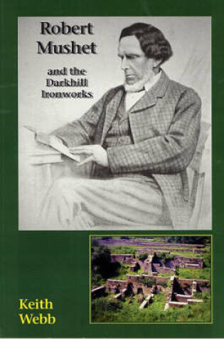 Cover of Robert Mushet and the Darkhill Furnace