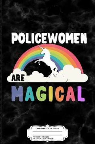 Cover of Policewomen Are Magical Composition Notebook