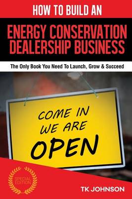 Cover of How to Build an Energy Conservation Dealership Business (Special Edition)