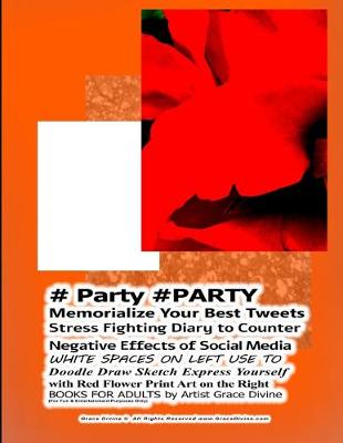 Book cover for # Party #PARTY Memorialize Your Best Tweets Stress Fighting Diary to Counter Negative Effects of Social Media WHITE SPACES ON LEFT USE TO Doodle Draw Sketch Express Yourself
