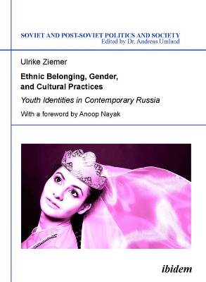 Book cover for Ethnic Belonging, Gender, and Cultural Practices - Youth Identities in Contemporary Russia