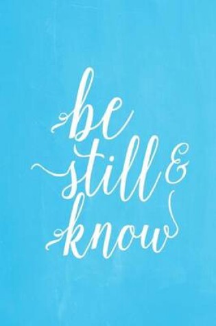 Cover of Pastel Chalkboard Journal - Be Still & Know (Light Blue)