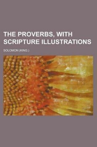 Cover of The Proverbs, with Scripture Illustrations