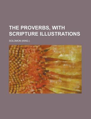 Book cover for The Proverbs, with Scripture Illustrations