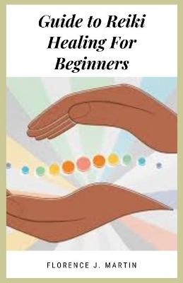 Book cover for Guide to Reiki Healing For Beginners