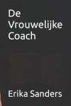 Book cover for De Vrouwelijke Coach