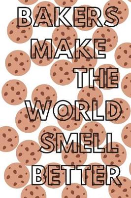 Book cover for Bakers Make the World Smell Better