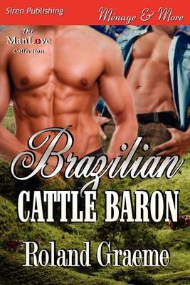Book cover for Brazilian Cattle Baron (Siren Publishing Menage and More Manlove)