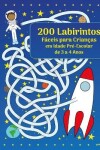 Book cover for 200 Labirintos Faceis para Criancas em Idade Pre-Escolar de 3 a 4 Anos