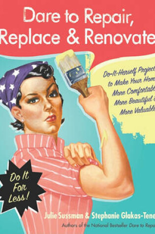 Cover of Dare to Repair, Replace & Renovate