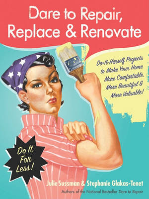 Cover of Dare to Repair, Replace & Renovate