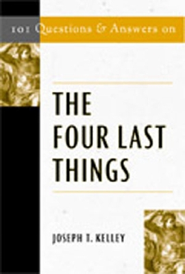 Book cover for 101 Questions & Answers on the Four Last Things