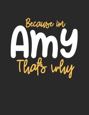 Book cover for Because I'm Amy That's Why