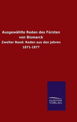 Book cover for Ausgewahlte Reden des Fursten von Bismarck