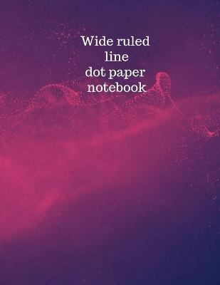 Cover of Wide ruled line dot paper