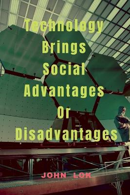 Book cover for Technology Brings Social Advantages Or Disadvantages