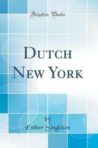 Cover of Dutch New York (Classic Reprint)