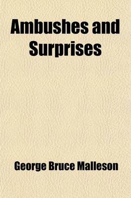 Book cover for Ambushes and Surprises; Being a Description of Some of the Most Famous Instances of the Leading Into Ambush and the Surprise of Armies, from the Time