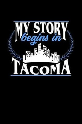 Cover of My Story Begins in Tacoma