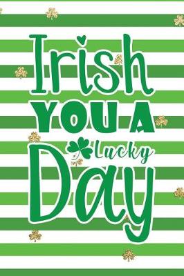 Book cover for Irish You a Lucky Day