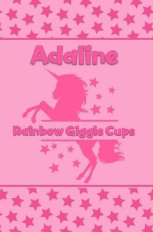 Cover of Adaline Rainbow Giggle Cups