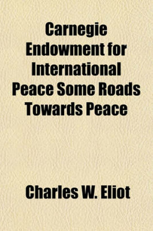 Cover of Carnegie Endowment for International Peace Some Roads Towards Peace