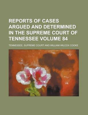 Book cover for Reports of Cases Argued and Determined in the Supreme Court of Tennessee Volume 84