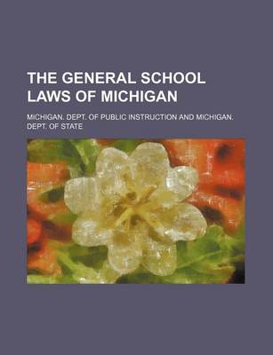 Book cover for The General School Laws of Michigan