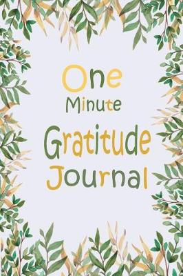 Book cover for One Minute Gratitude Journal